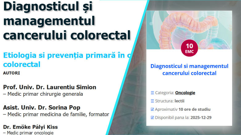 Curs nou pentru medici: Diagnosticul si managementul cancerului colorectal – 10 EMC